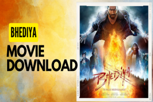 Bhediya Movie Download: 😍 Download 2022 Bhediya movie right now